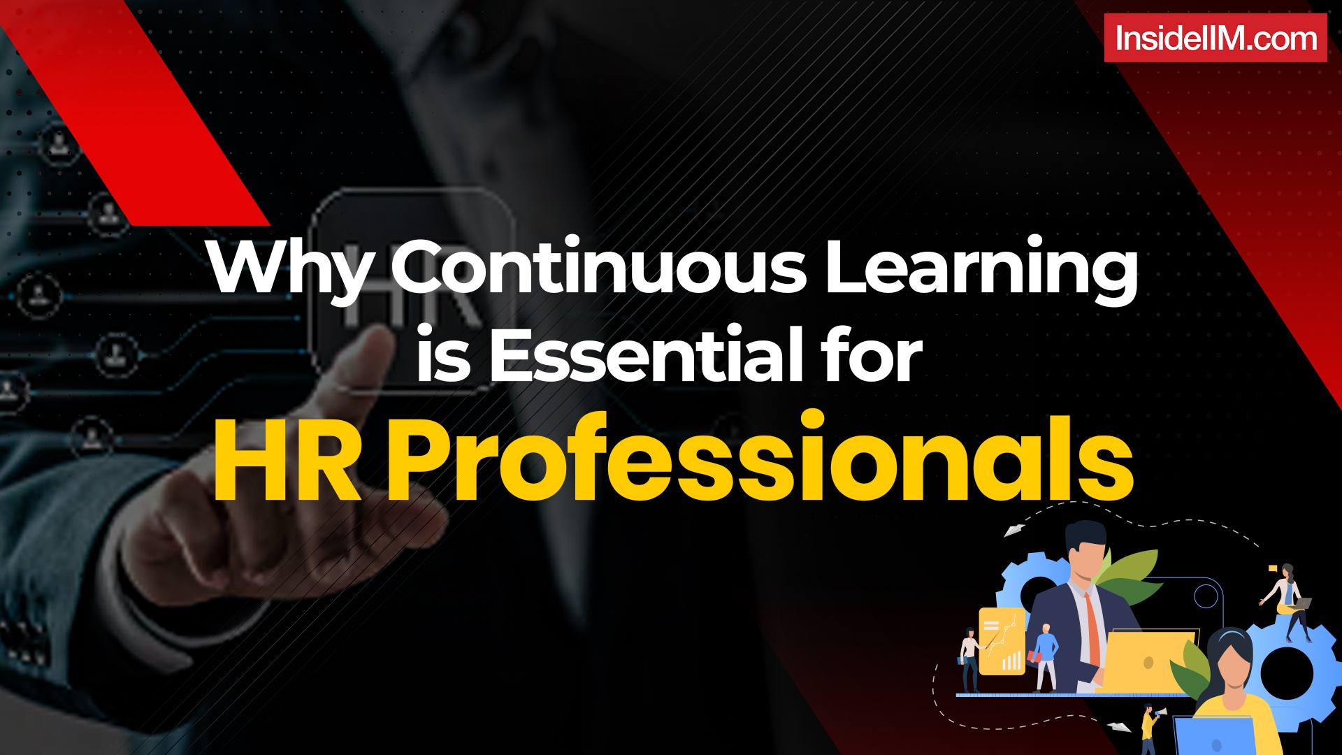 THE NEVER ENDING CASE- WHY CONTINUOUS LEARNING IS CRUCIAL FOR HR PROFESSIONALS