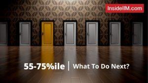 What To Do When Your CAT Score Falls In Between 55-75%ile Bracket?