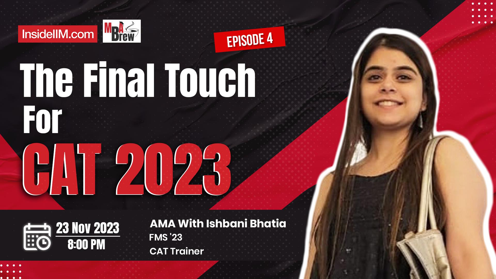 The Last Lap Before CAT 2023 - Ishbani, FMS | MBA Brew Ep 4