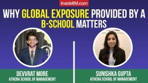 Why Global Exposure Provided By A B-school Matters, Ft. Devvrat M & Sunishka G, Athena