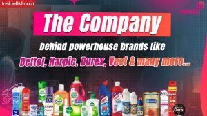 How Reckitt‬ Builds Brands the world can’t stop buying!