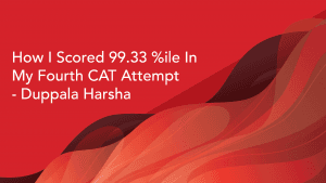 It Took Me Four Attempts To Score 99.33 %ile In CAT 2020 || Duppala Harsha