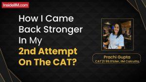 How I Came Back Stronger In My 2nd Attempt On The CAT?, Ft. Prachi Gupta, CAT'21 99.6%iler