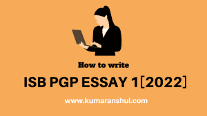 How To Write The ISB PGP Application Essay 1 In 2022