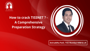 How To Crack TISSNET? - A Comprehensive Preparation Strategy