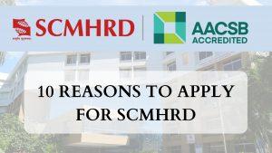 10 Reasons To Apply For SCMHRD