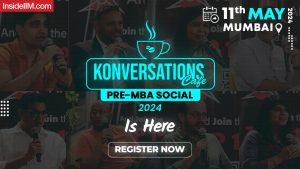 Konversations Cafe- Pre MBA Social 2024 Is Here - Register To Get Noticed By Dream Recruiters