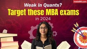 Weak In QUANTS ? Target These 4 MBA Exams 2024